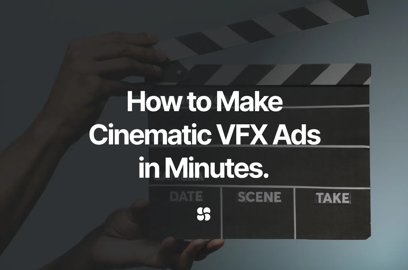 How to Make Cinematic VFX Ads in Minutes (Yes, Minutes)