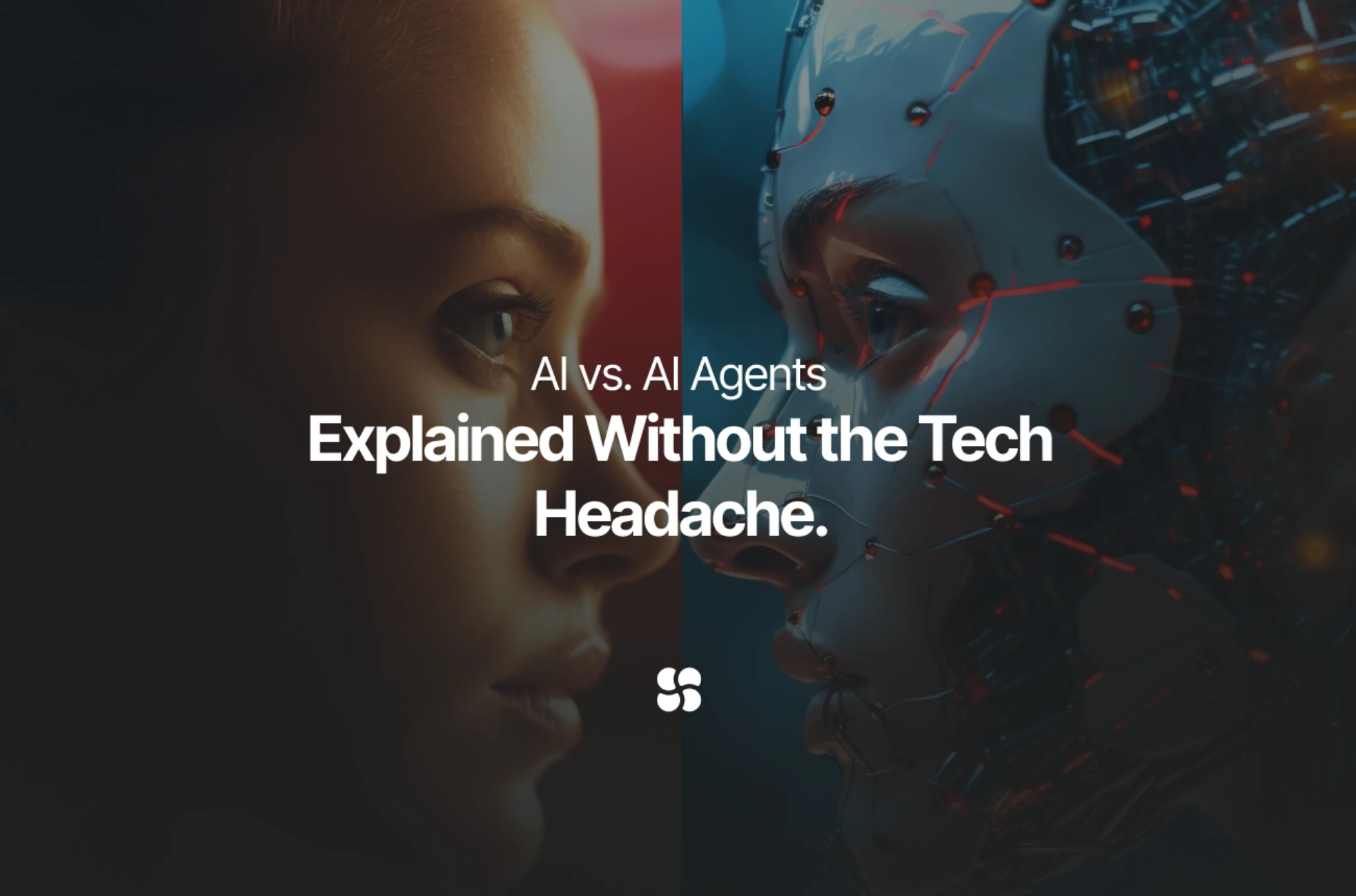 AI vs. AI Agents Explained Without the Tech Headache.