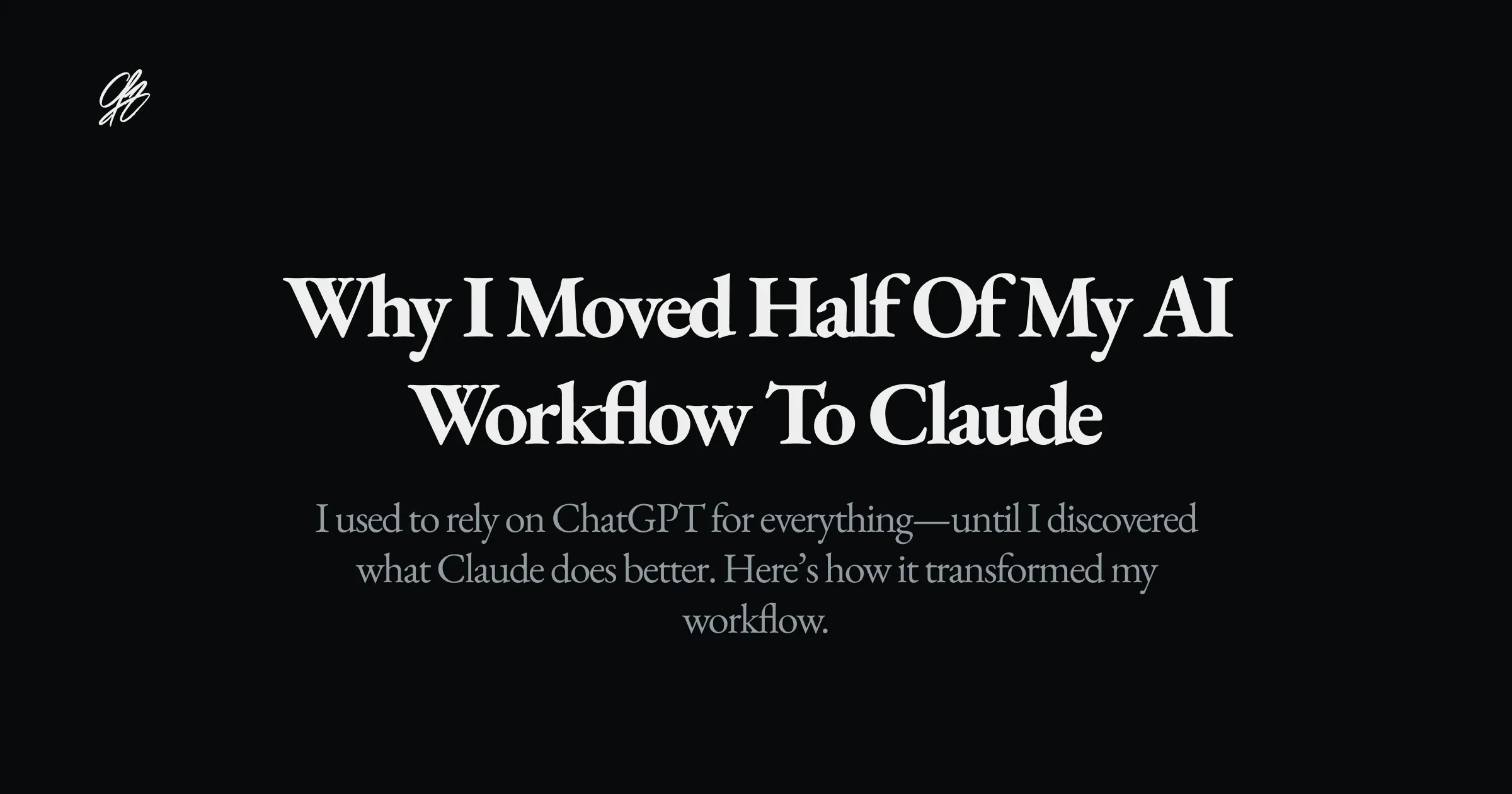 Why I moved half my AI workflow to Claude