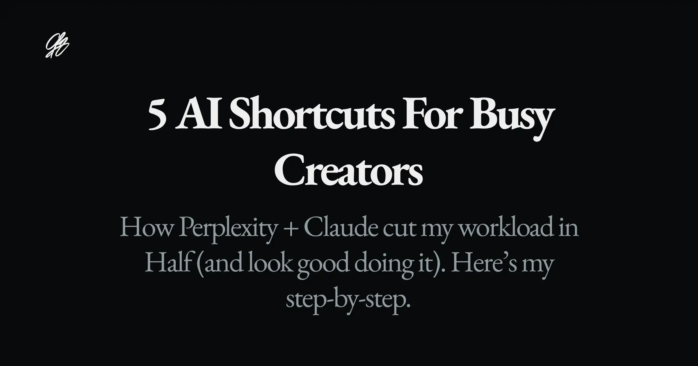 5 AI Shortcuts for Busy Creators