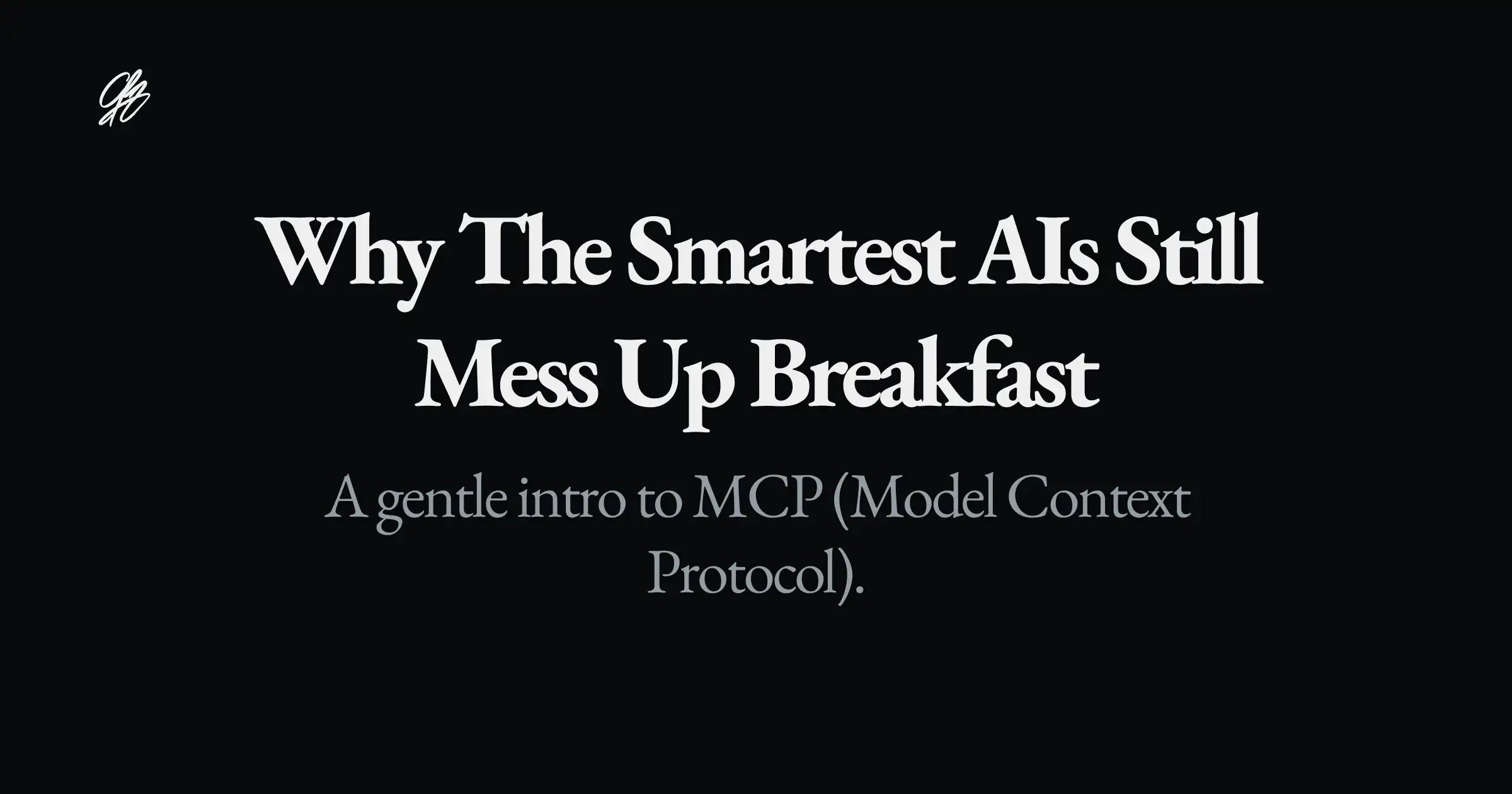 Why the smartest AIs still mess up breakfast