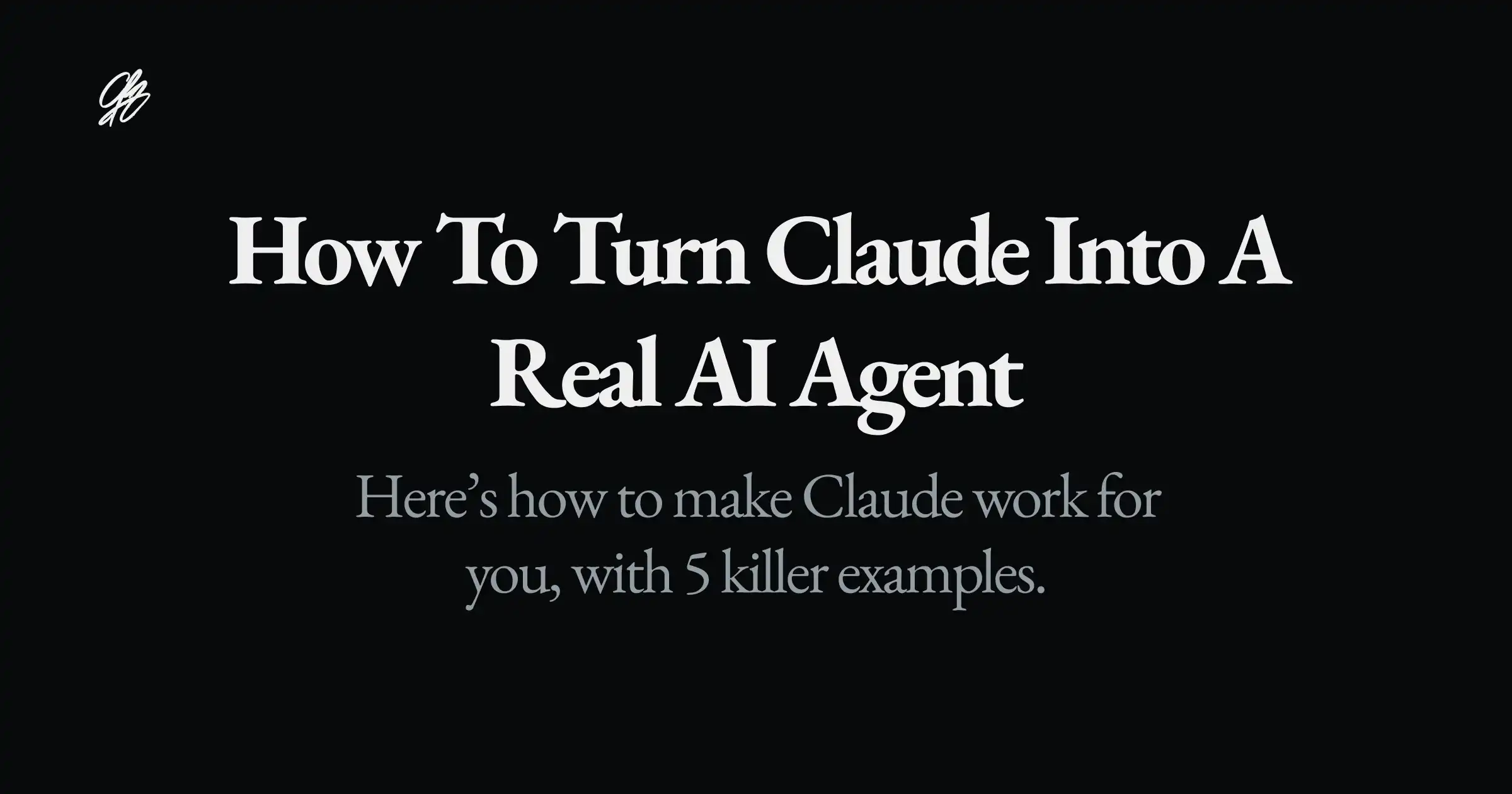 How to Turn Claude into a Real AI Agent 