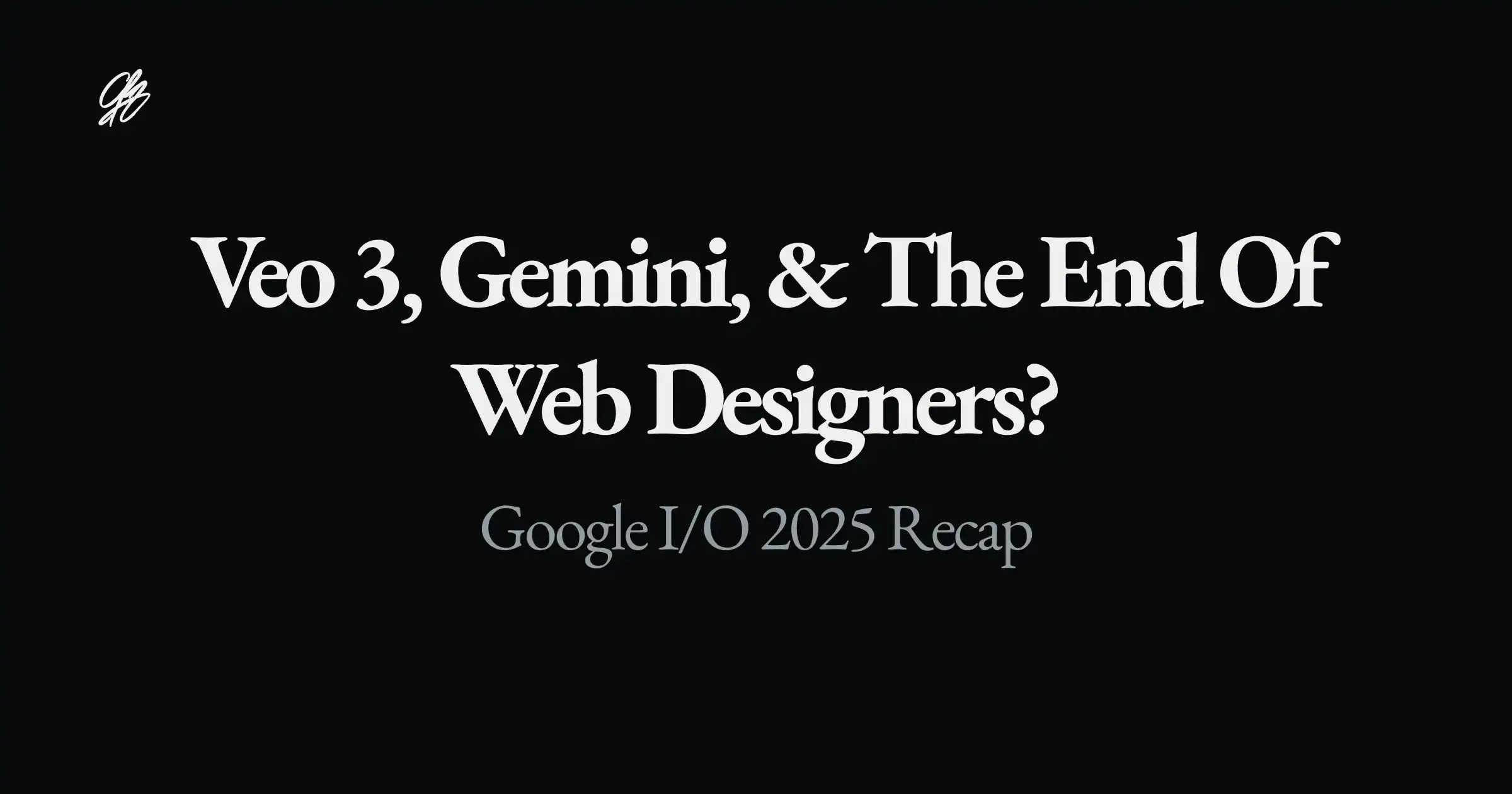 Veo 3, Gemini, & the End of Web Designers?