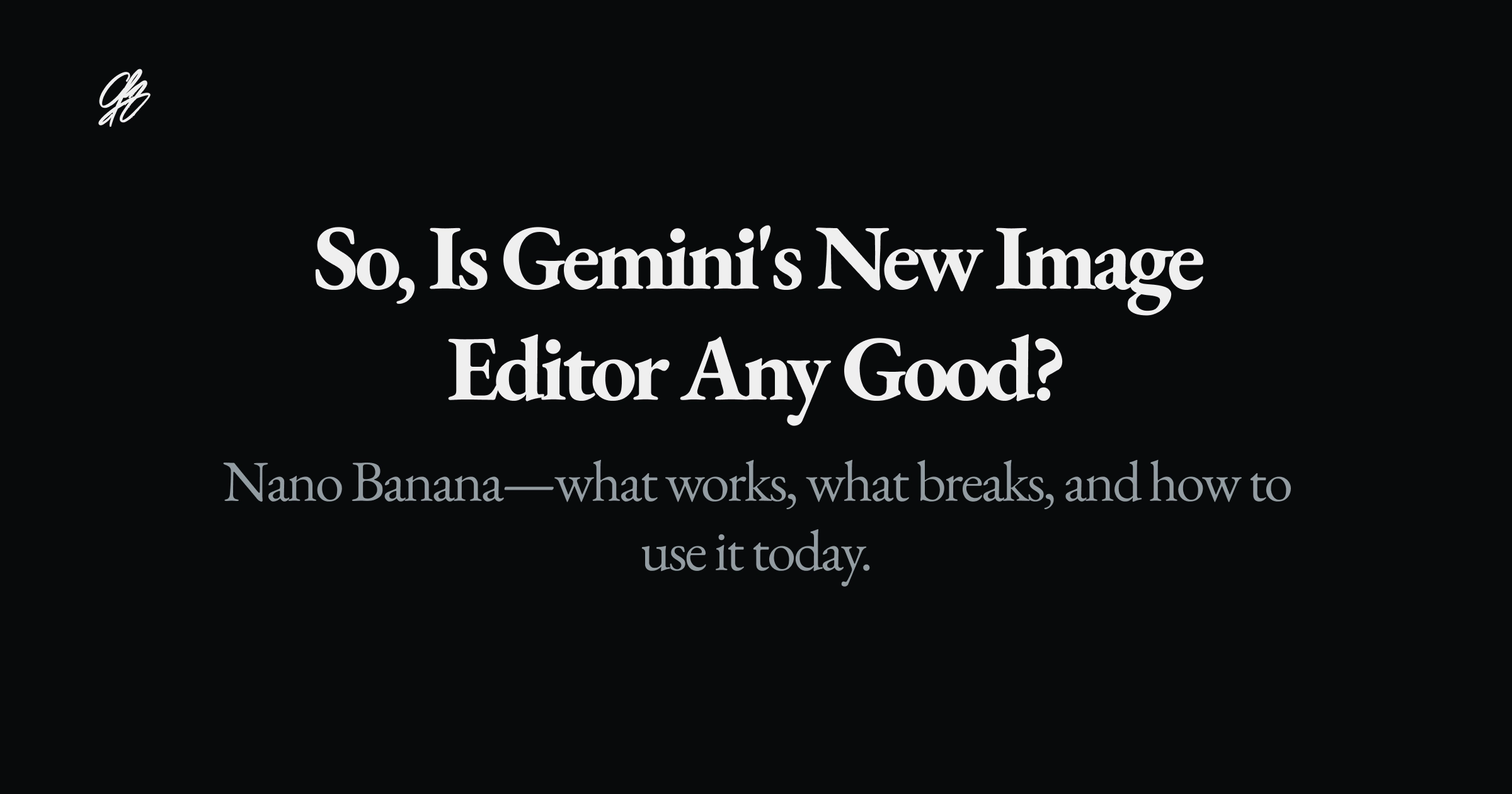 So, is Gemini's new image editor any good?