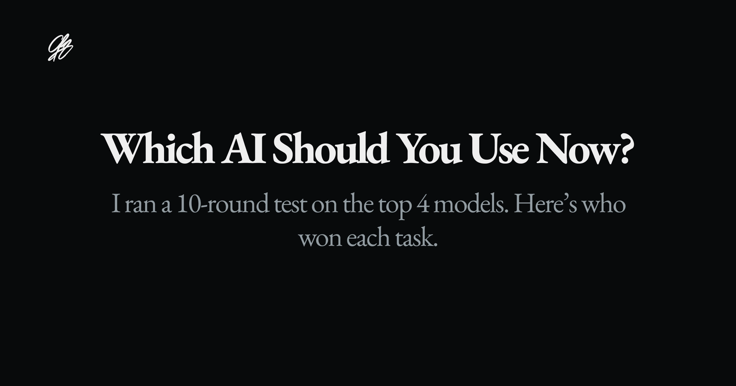 Which AI Should You Use Now?