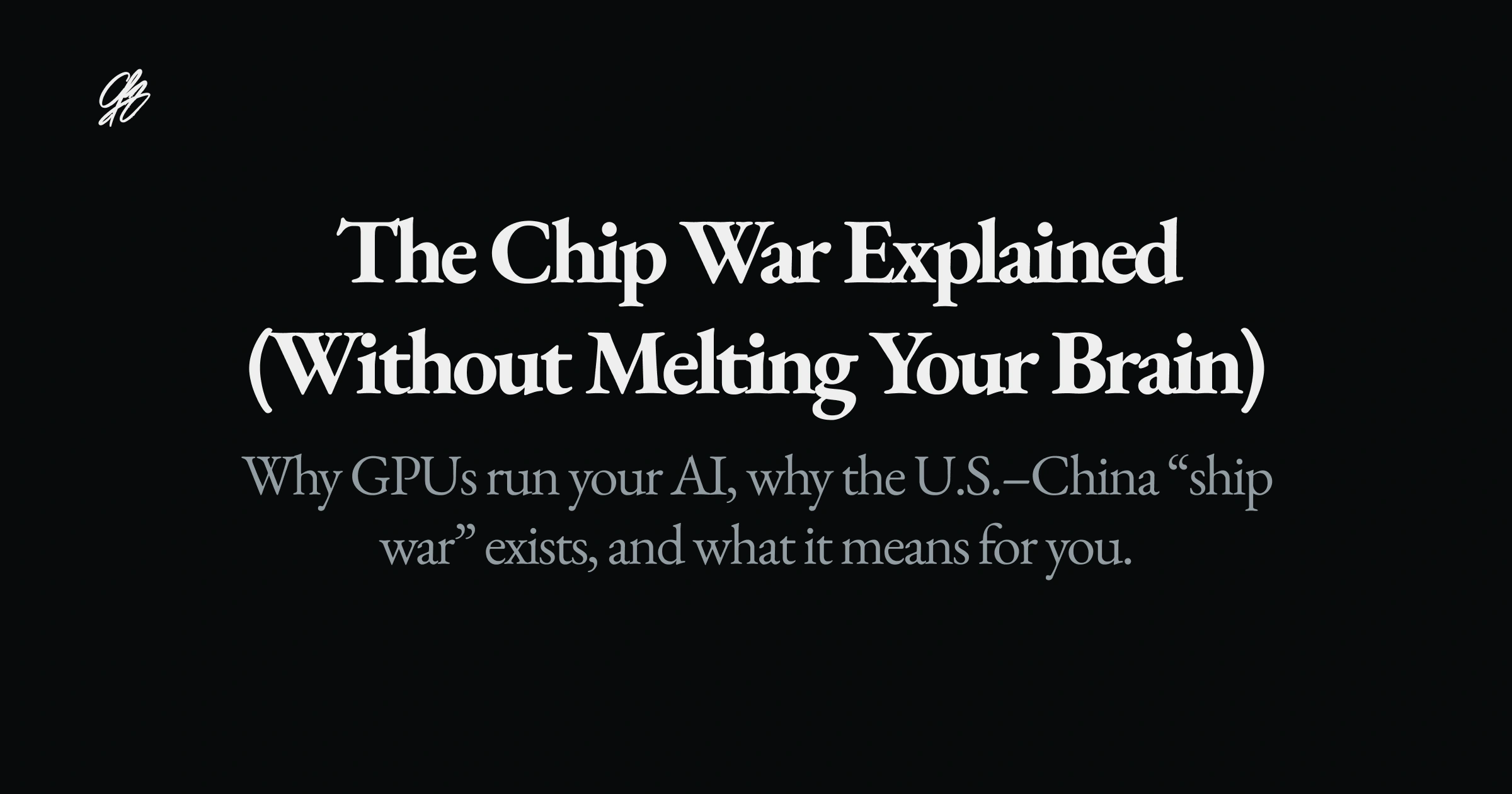 The Chip War Explained (Without Melting Your Brain)