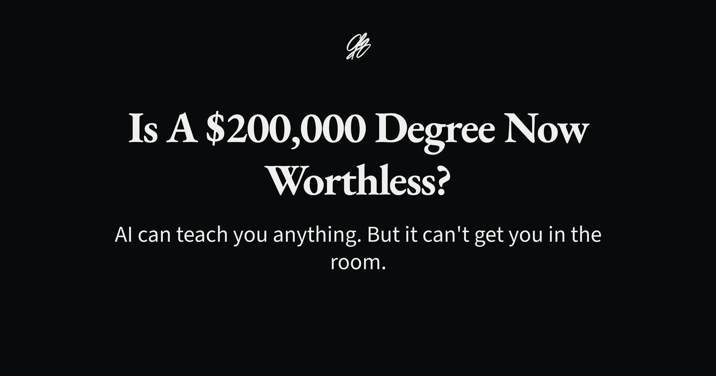 Is a $200,000 degree now worthless?