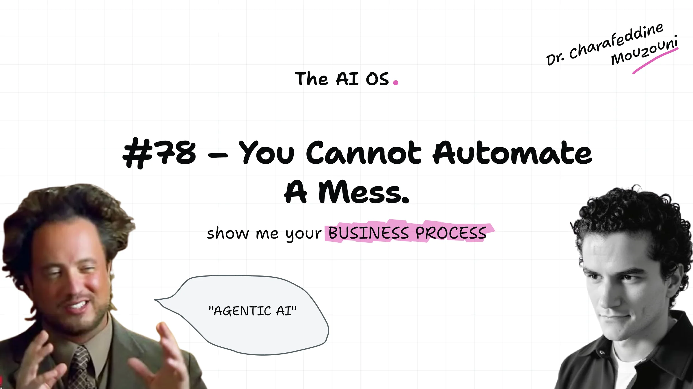 You Cannot Automate a Mess.